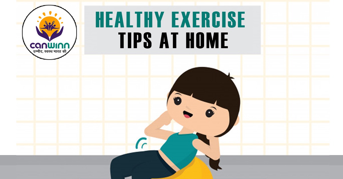 HEALTHY EXERCISE TIPS AT HOME