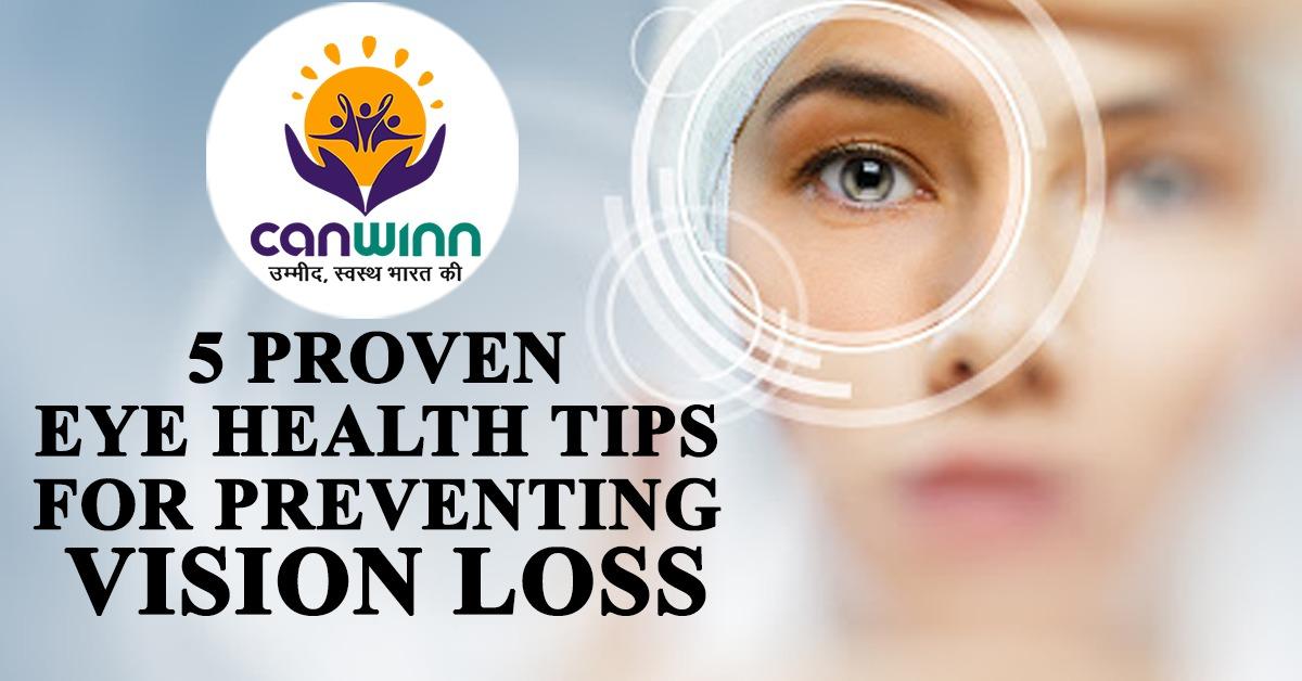 5 PROVEN EYE HEALTH TIPS FOR PREVENTING VISION LOSS