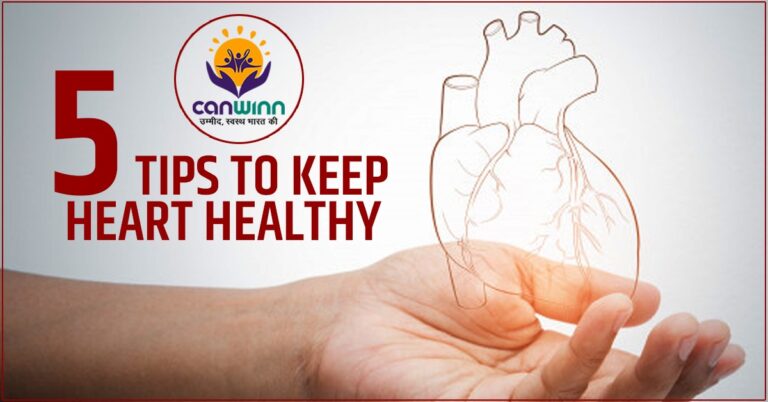 Follow Simple 5 Tips To Keep Healthy Heart Canwinn Foundation