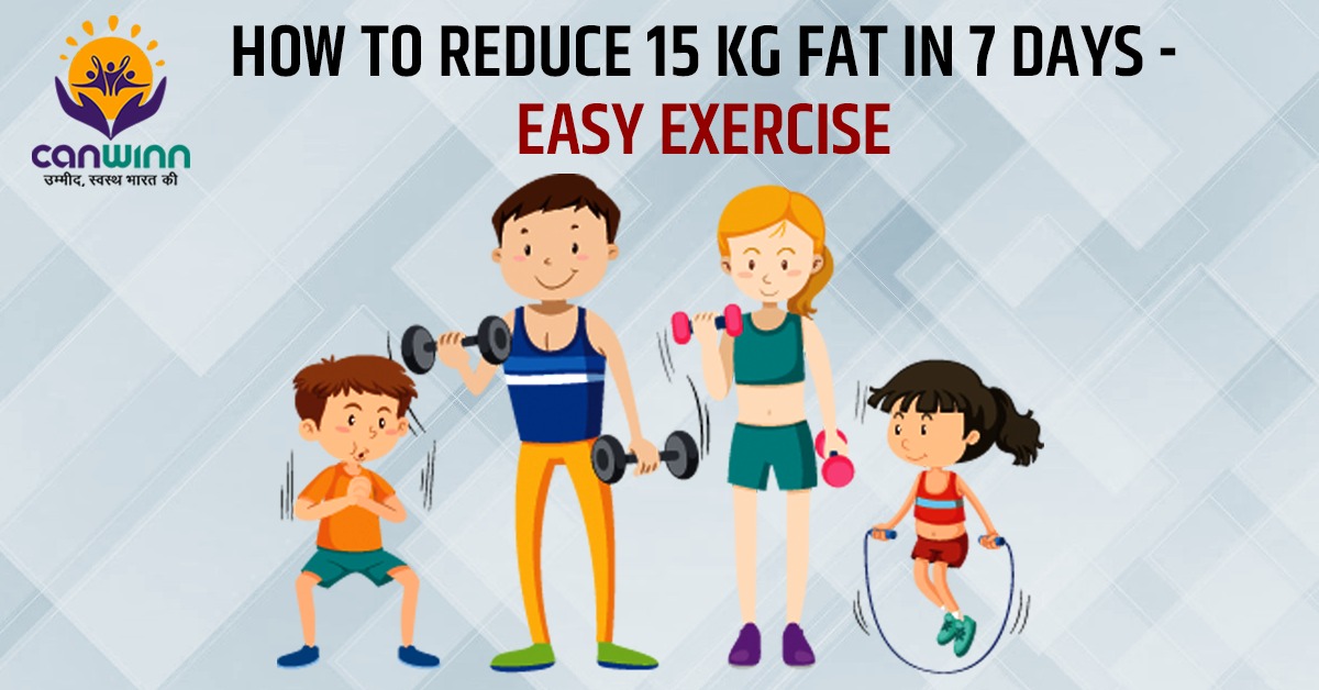 HOW TO REDUCE 15 KG FAT IN 7 DAYS - EASY EXERCISE