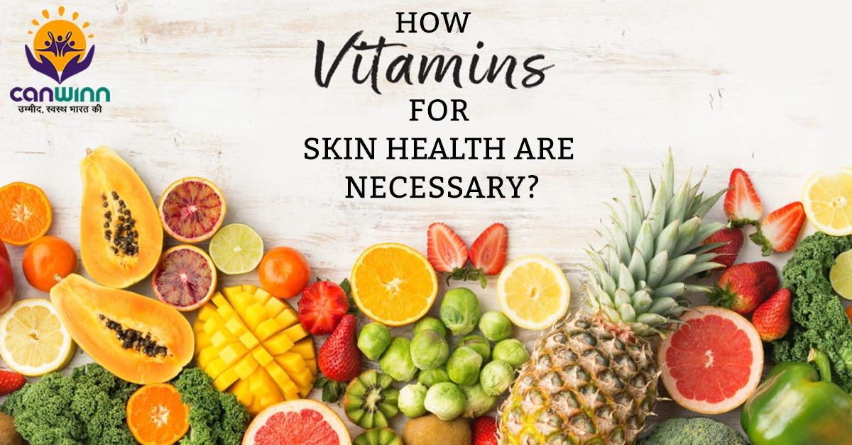 How vitamins for skin health are necessary? - Canwinn