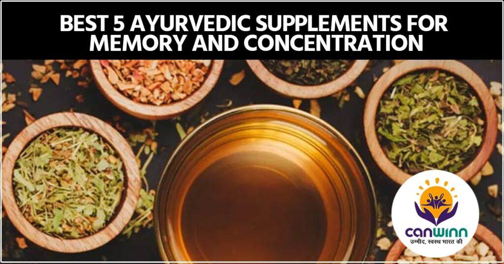 Best 5 ayurvedic supplements for memory and concentration