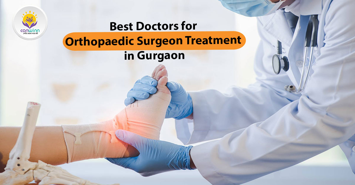 Best Doctors for Orthopaedic Surgeon Treatment in Gurgaon
