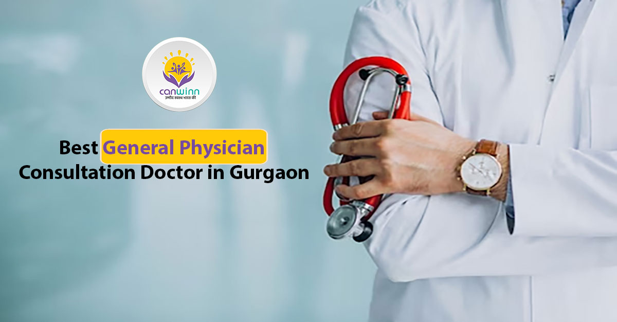 Best General Physician Consultation Doctor in Gurgaon