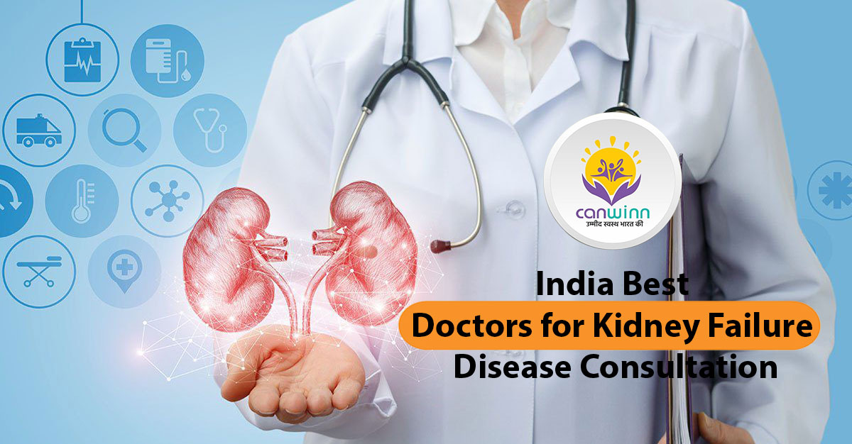 India Best Doctors for Kidney Failure Disease Consultation