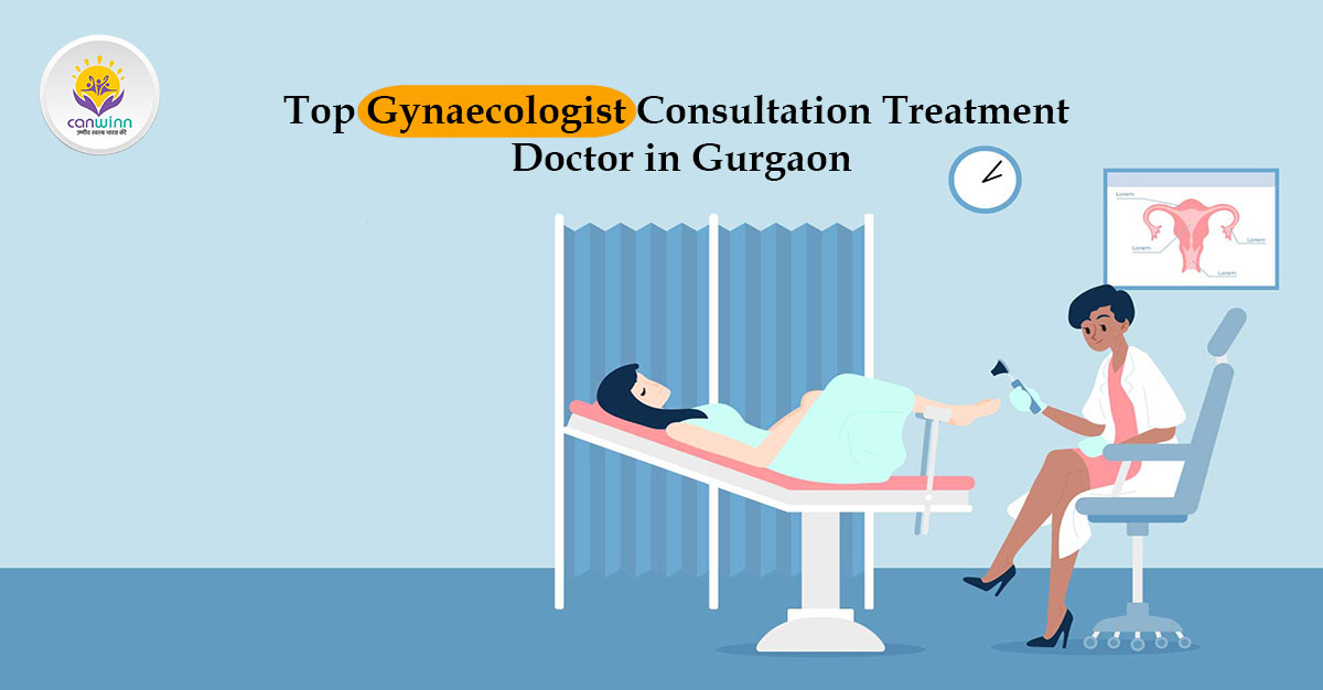 Top Gynaecologist Consultation Treatment Doctor in Gurgaon