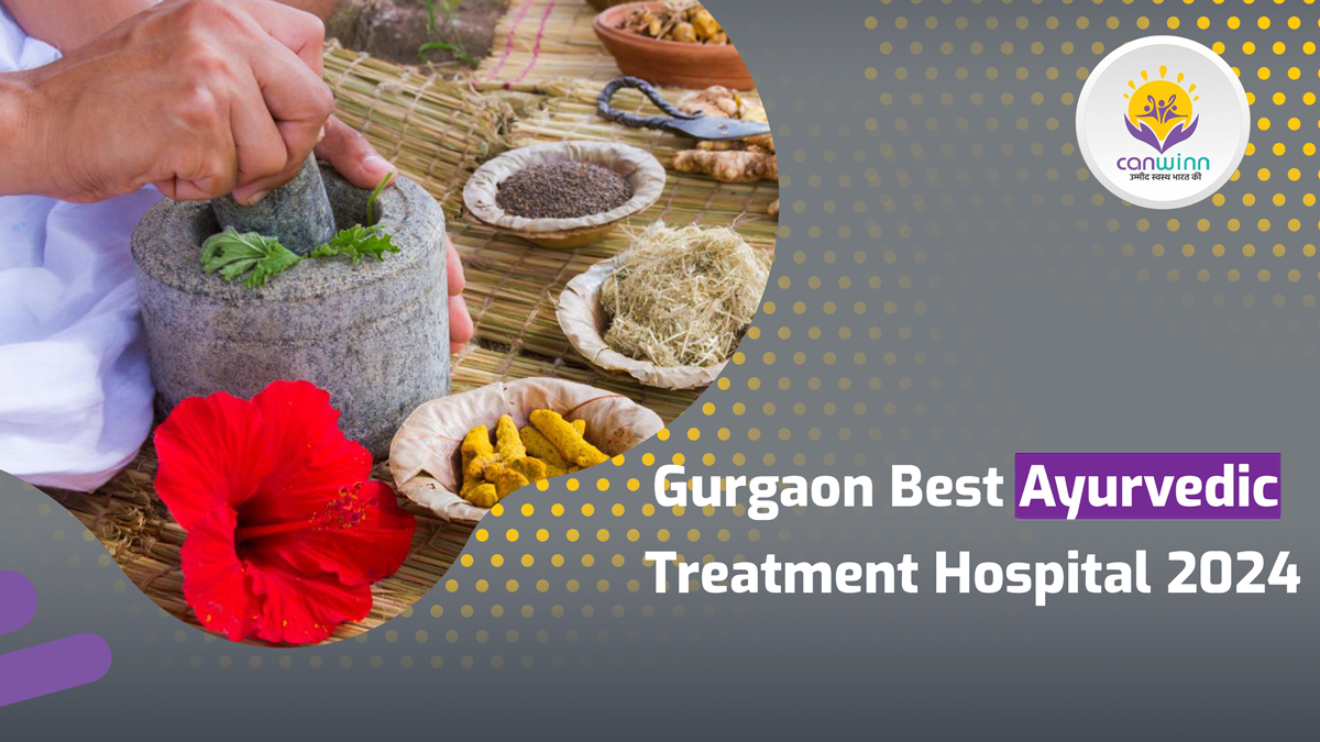 Gurgaon Best Ayurvedic Treatment Hospital 2024
