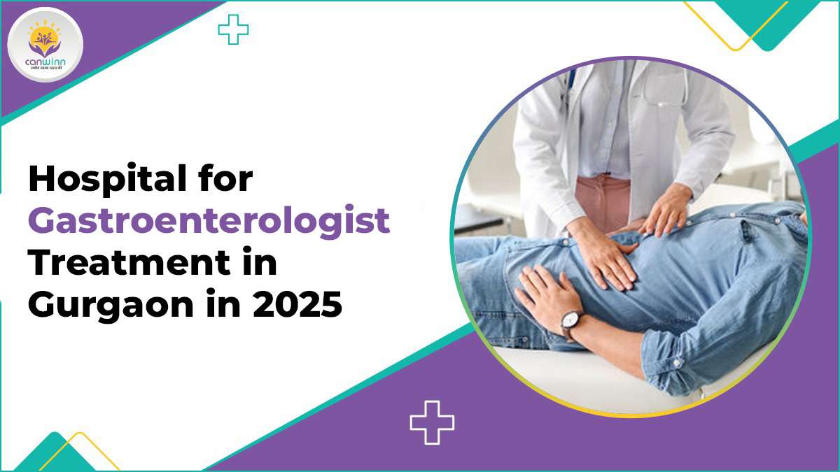 Hospital for Gastroenterologist Treatment in Gurgaon in 2025