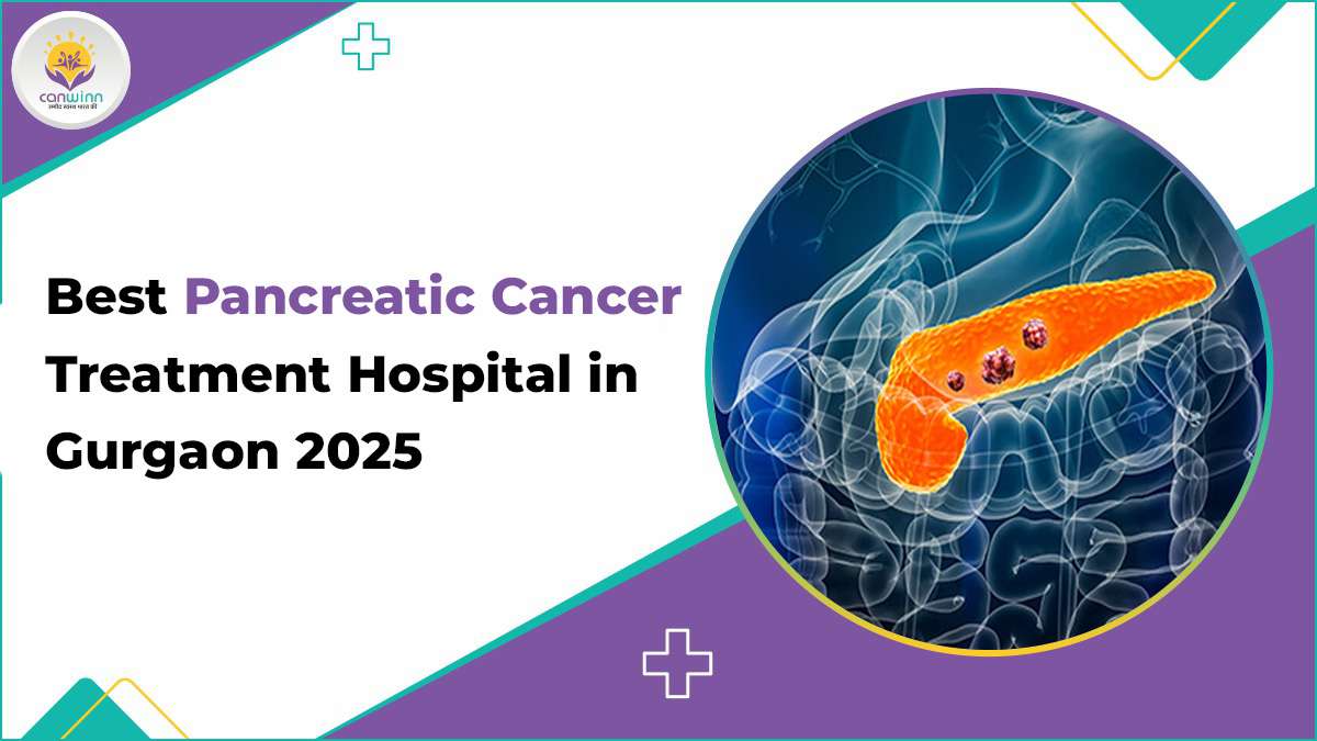 Best Pancreatic Cancer Treatment Hospital in Gurgaon 2025