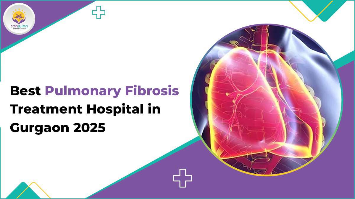 Best Pulmonary Fibrosis Treatment Hospital in Gurgaon 2025